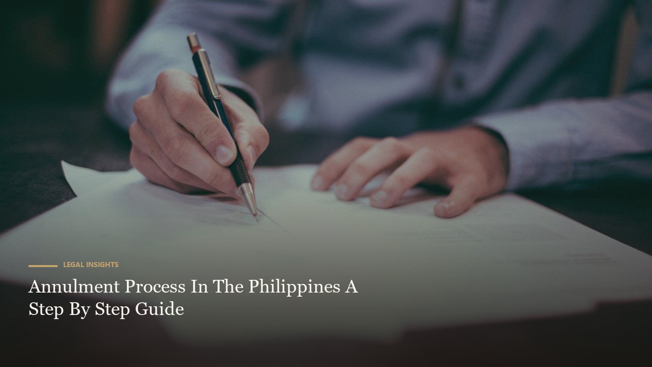 Annulment Process In The Philippines A Step By Step Guide